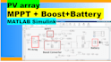 simulate solar pv mppt boost converter with battery in matlab simulink