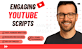 write high retention, well researched youtube video scripts