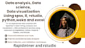 data analysis, data science using spss, rstudio, python,weka and excel