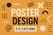 design eye catching and professional posters