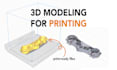 do 3d modeling for 3d printing