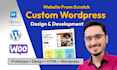 design and develop a custom wordpress website from scratch