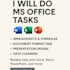 do excel, word, powerpoint and all ms office tasks