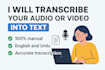 do accurate audio and video transcription