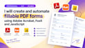 create and automate fillable PDF forms using adobe acrobat, foxit and javascript