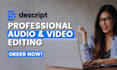 edit your audio and video using descript