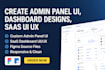 create admin panel ui, dashboard designs, saas ui ux