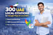 build 300 uae local citations for google maps and local SEO