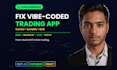 fix or extend your vibe coded trading app