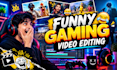 edit funny gaming video editing