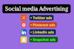 set up linkedin ads, pinterest ads, snapchat ads, twitter ads, facebook ads