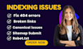 fix 404 errors, broken links, and canonical issues within 48 hours