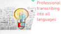 fast and reliable transcription services of all languages