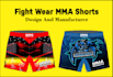 do design and manufacture custom MMA shorts bjj martial arts