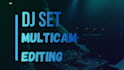professionally edit multi camera, dj set and live concert