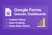 create google forms, quizzes or dashboards in sheets