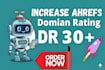increase ahrefs domain rating DR 50 plus safe and guaranteed work