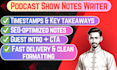 write SEO optimized podcast show notes with timestamps