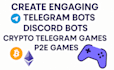 create engaging telegram bot discord bots crypto telegram games p2e games