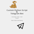 build a simple custom telegram bot using python