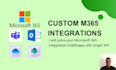 solve your m365 integration challenges with microsoft graph API