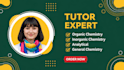 be your organic and general chemistry tutor