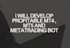 develop profitable mt4,mt5 trading bot  metatrading bot
