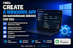 create a windows app or background service for you