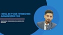 setup ,configure , troubleshoot and manage windows server