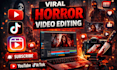 do viral horror video editing for youtube and tiktok