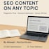write SEO optimized blog posts and articles on any topic