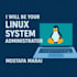 be your linux system administrator