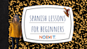 teach fun intensive spanish classes for absolute beginners