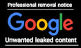 remove unwanted negative leaked content from google search websites