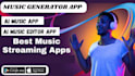 develop music streaming app and website, ai music generator app, livestream app