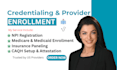 do credentialing and enrollment for US home health care provider and carf
