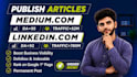 write and publish article on medium,com and linkedin,com as premium guest post
