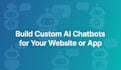 design smart ai chatbots for customer support and lead generation