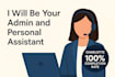 be your admin support and personal assistant