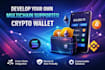 develop your own multichain supported crypto wallet