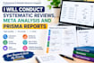 conduct systematic reviews, meta analysis and prisma reports