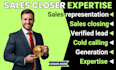 be your expert sales closer and cold calling representative