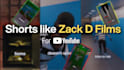 make shorts like zack d films