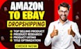 amazon to ebay droppshiping top listings