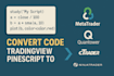 code tradingview pinescript to metatrader, quantower, ctrader, ninjatrader mql5