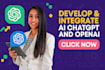 develop and integrate ai chatgpt and openai application, ai models, ai chatbots