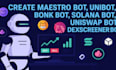 create maestro bot, unibot, bonk bot, solana bot, uniswap bot, dexscreener bot