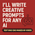write creative chatgpt prompts of your choice