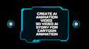 create ai animation video 3d video ai story for cartoon animation