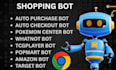 do auto purchase bot, shopping bot, popmart bot, auto buying bot, pokemon bot